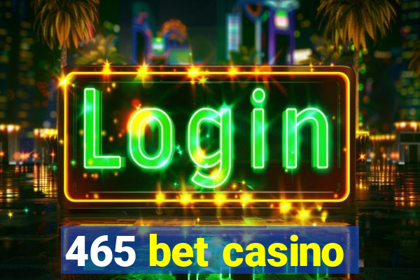 465 bet casino